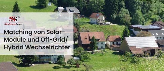 Matching von Solar-Module und Off-Grid/Hybrid Wechselrichter | Sunstone