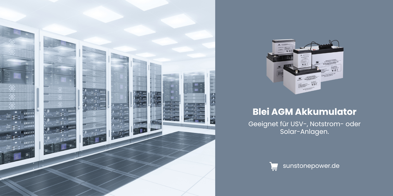 AGM Bleibatterie Solarspeicher für USV Notstrom PV Anlage | Sunstone Power